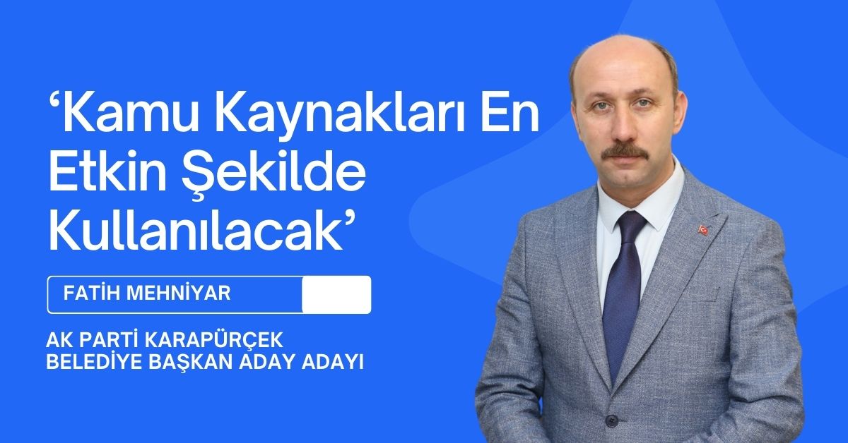 fatih mehniyar karapurcek Fatih Mehniyar: Kamu Kaynakları En Etkin Şekilde Kullanılacak
