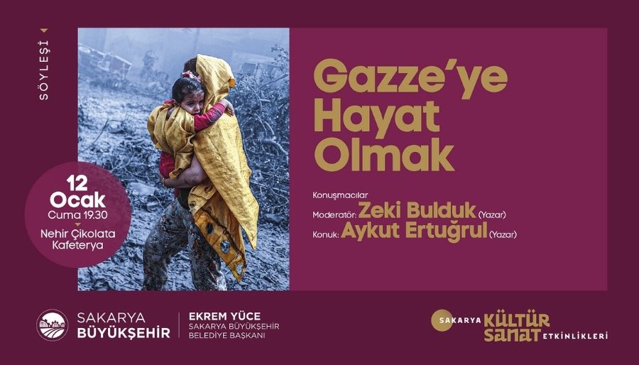 gazzeye hayat olmak Etkinlikler ‘Gazze’ye Hayat Olmak’ söyleşisi ile devam edecek