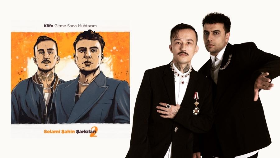 kofn gitme sana muhtacim KÖFN, Gitme Sana Muhtacım İle Zirve’de!