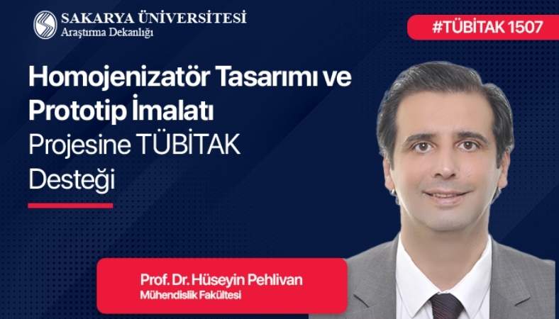 sakarya universitesi tubitak destegi Prof. Dr. Pehlivan’ın TÜBİTAK Projesiyle, Üniversite-Sanayi İşbirliği Hayata Geçirilecek