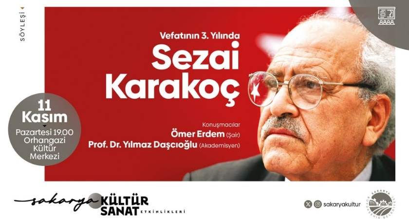 sakarya sezai karakoc Diriliş Şairi Sezai Karakoç Vefatının 3. Yılında OKM’de Anılacak