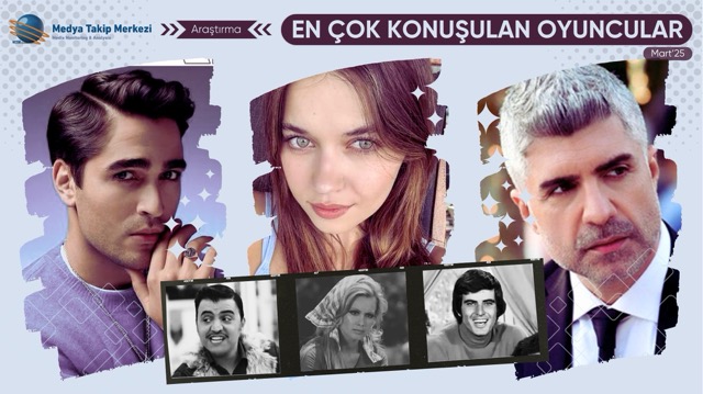 mart sosyal medya oyuncular Medya ve sosyal medyada en çok konuşulan dizi oyuncularını araştırıldı. İşte Sonuçlar
