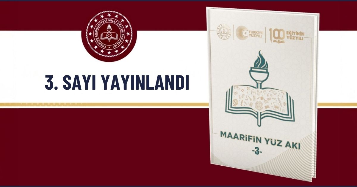 maarif yuzaki Maarifin Yüz Akı dergisinin yeni sayısı iyi uygulama örnekleriyle yayımlandı
