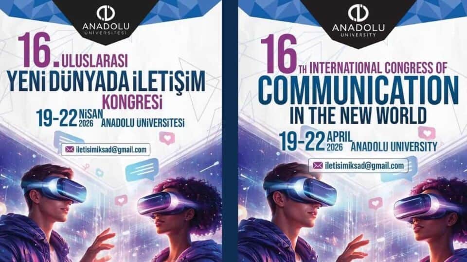 16. Uluslararası Yeni Dünyada İletişim Kongresi 2026 Nisanında Eskişehir’de Katılımcılarını Bekliyor