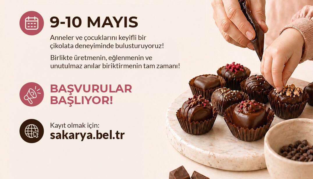 Sakarya'da Anneler ve Çocuklar İçin Çikolata Atölyesi 9-10 Mayıs’ta Nehir Çikolata Evi'nde Düzenlenecek