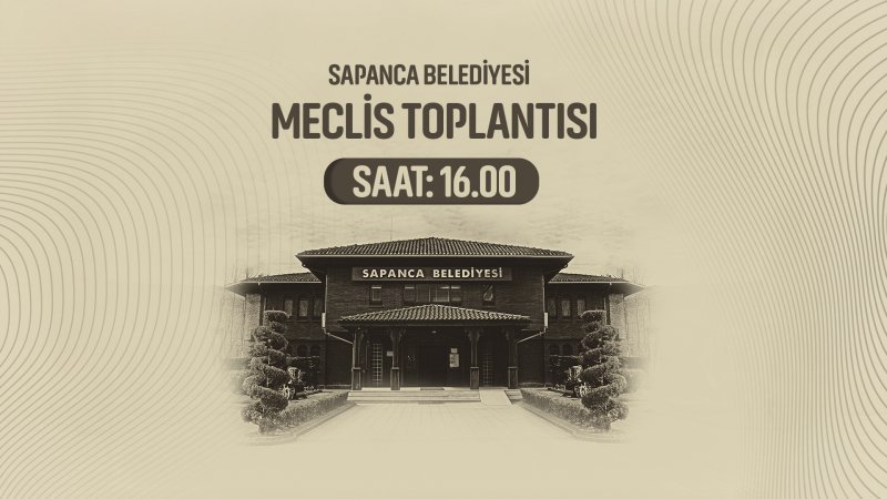 Sapanca Belediye Meclisi'nde İmar Komisyonu Üyeliği ve Diğer Gündem Maddeleri Görüşüldü
